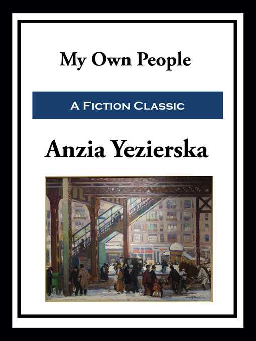 Title details for My Own People by Anzia  Yezierska - Wait list